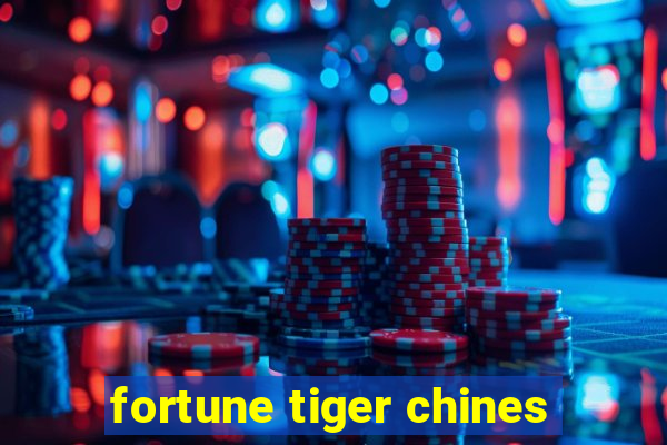 fortune tiger chines